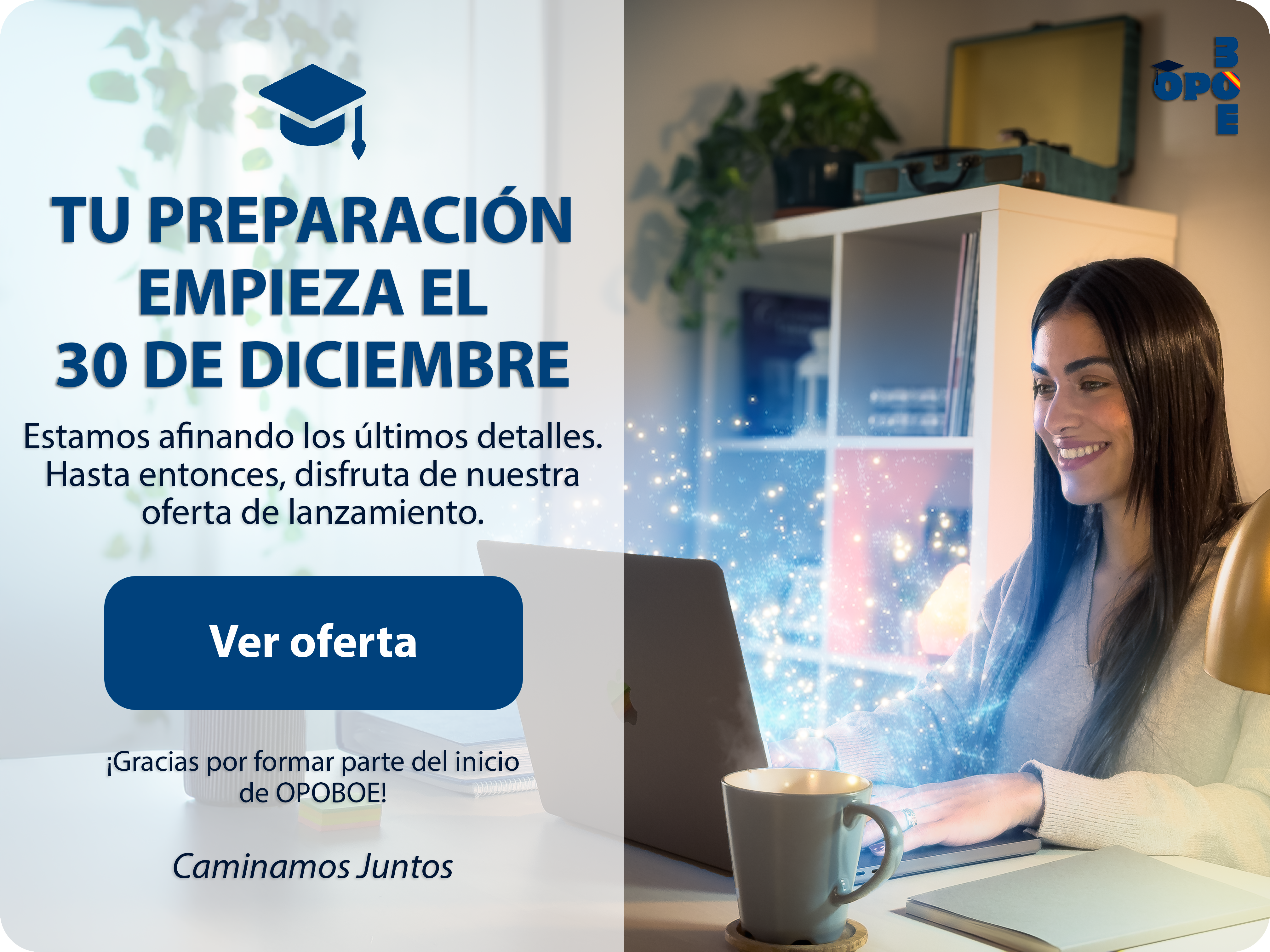 Tu preparación empieza el 30 de diciembre - OPOBOE
